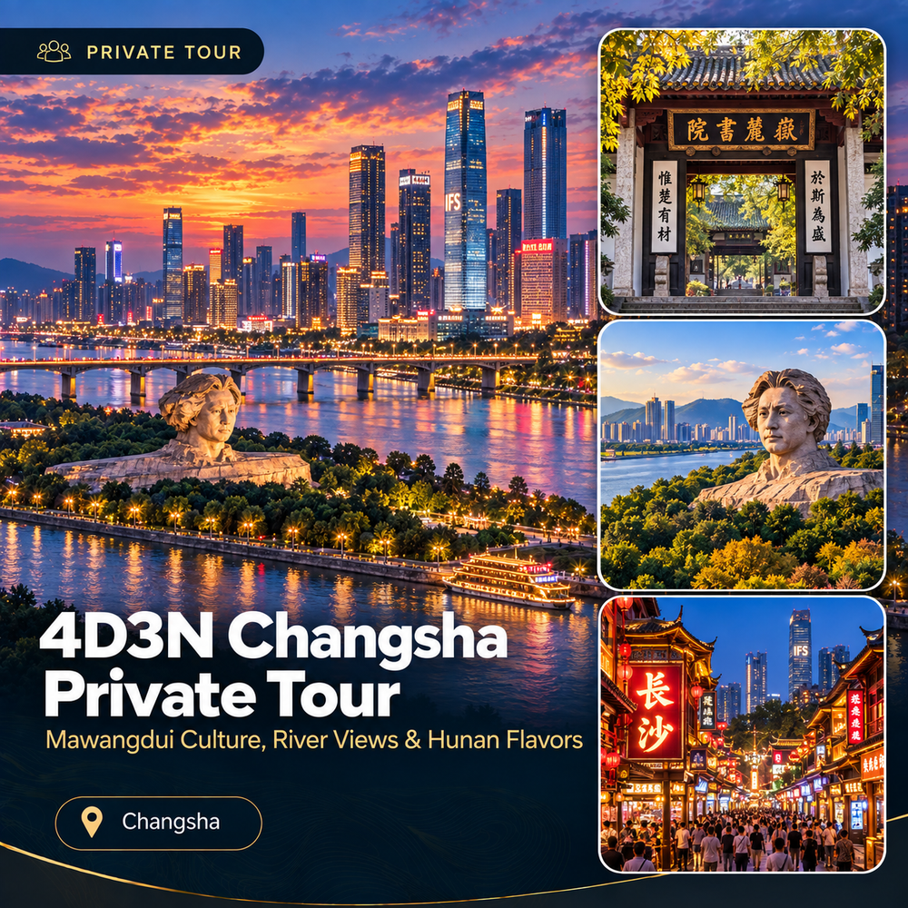 4D3N Changsha Private Tour | Mawangdui, Yuelu & Hunan Flavors
